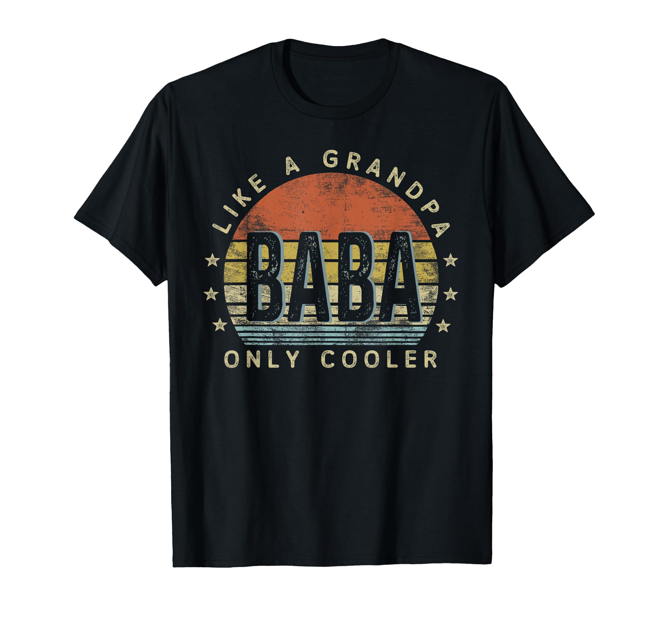 Baba Like Grandpa Only Cooler Baba Gifts T-Shirt - Unique Graphic Unisex - T-Shirt, Sweatshirt, Hoodie