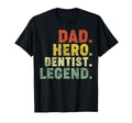 Dad Hero Dentist Legend Dentist Dad T-Shirt - Minimalist Print Unisex - T-Shirt, Sweatshirt, Hoodie