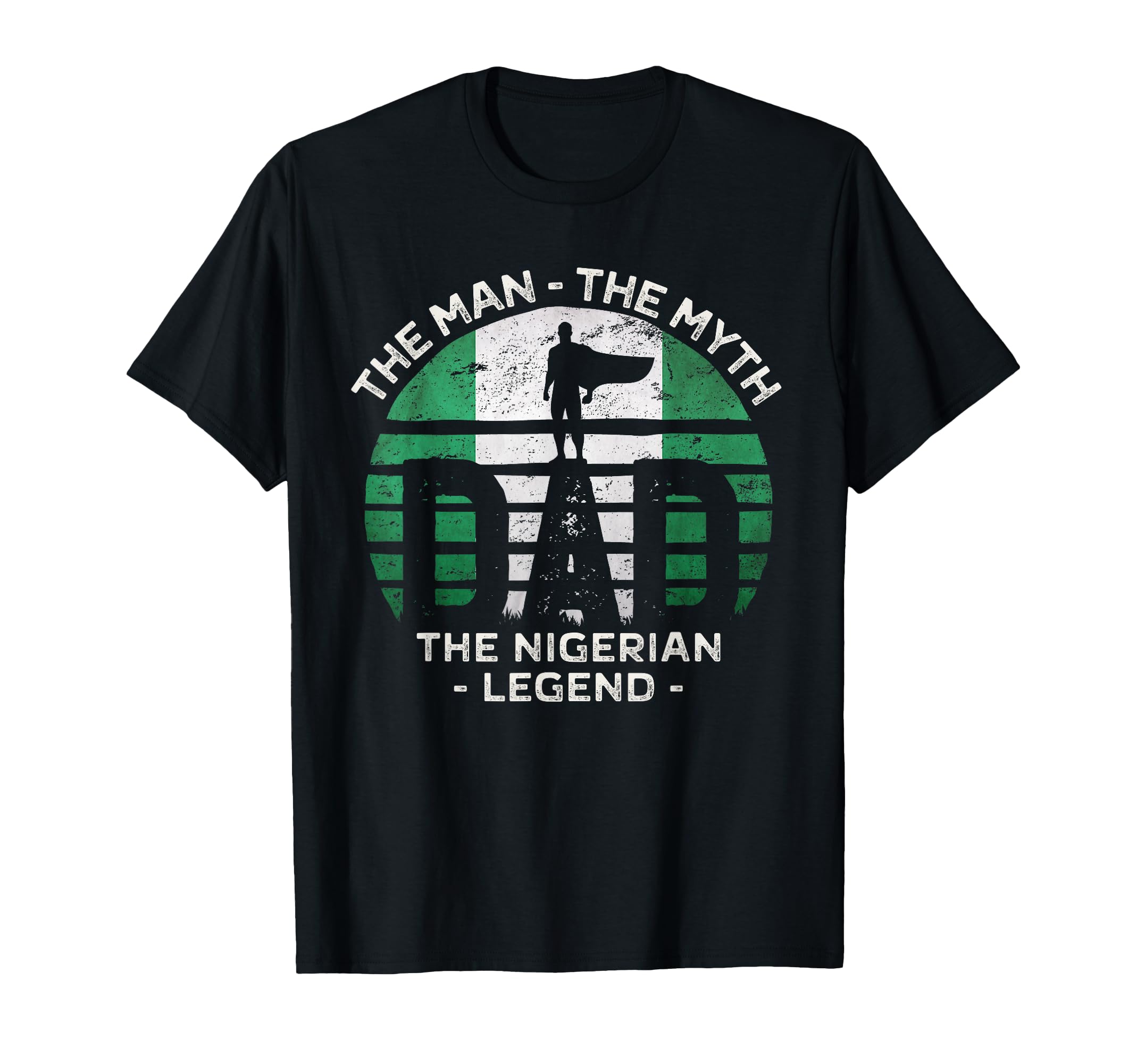 Dad Myth Nigerian Legend Nigeria T-Shirt - Trendy Graphic for Adults - T-Shirt, Sweatshirt, Hoodie
