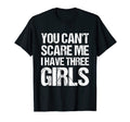 Funny You Cant Scare Me I Have Three T-Shirt - Minimalist Print Men Women - T-Shirt, Sweatshirt, Hoodie