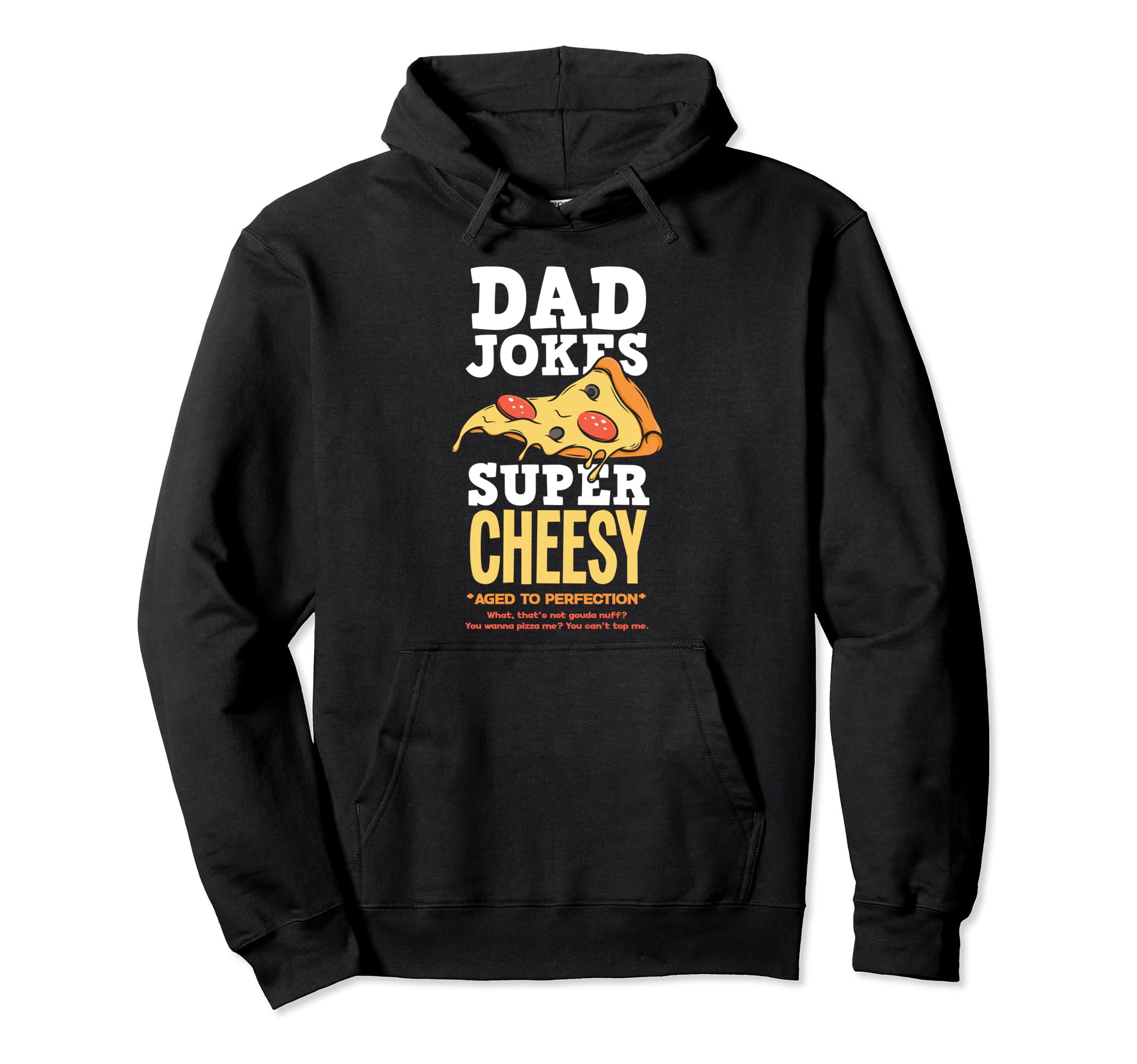 Dad Jokes Super Cheesy Funny Dad Hoodie - Fun Novelty Design Unisex - T-Shirt, Sweatshirt, Hoodie