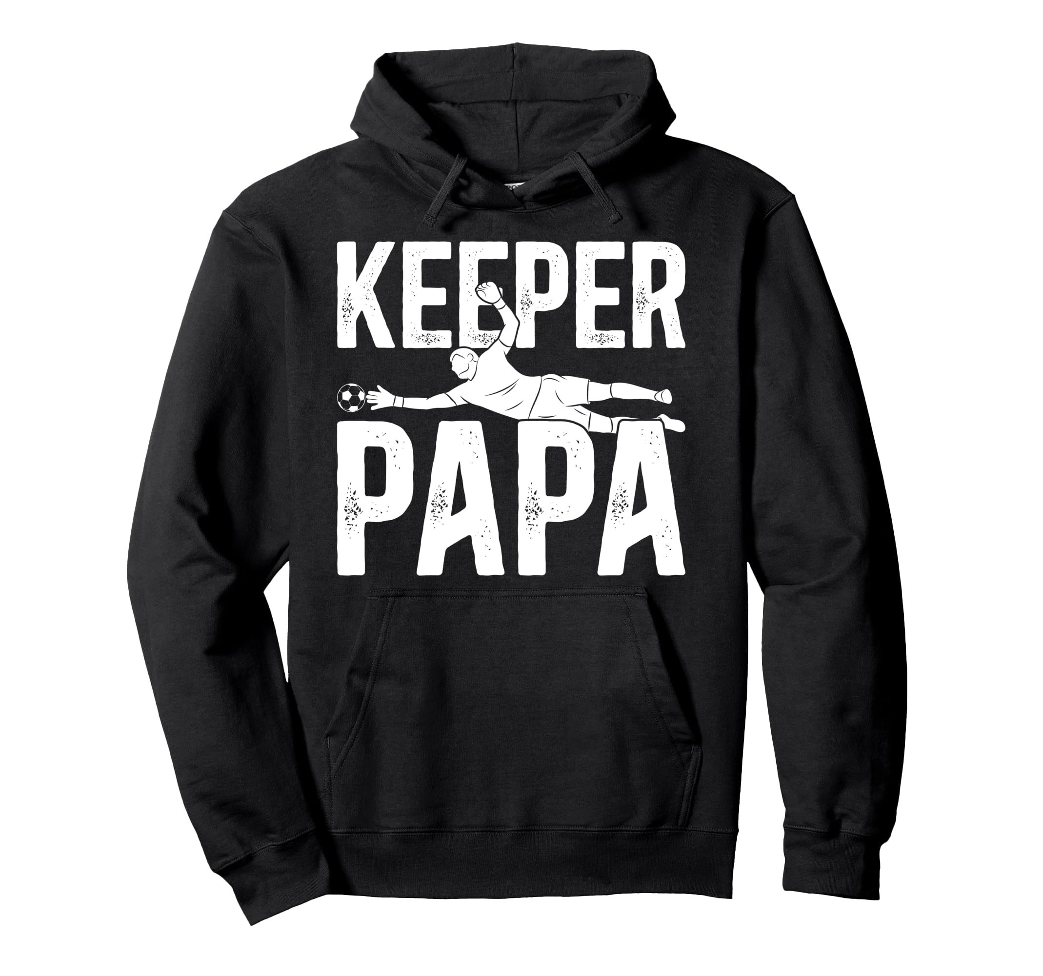 Soccer Keeper Papa Soccer Goalie Papa Hoodie - Trendy Graphic Unisex - T-Shirt, Sweatshirt, Hoodie