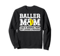 Baller Mom Louder Prouder Softball Sweatshirt - Unique Graphic for Adults - T-Shirt, Sweatshirt, Hoodie