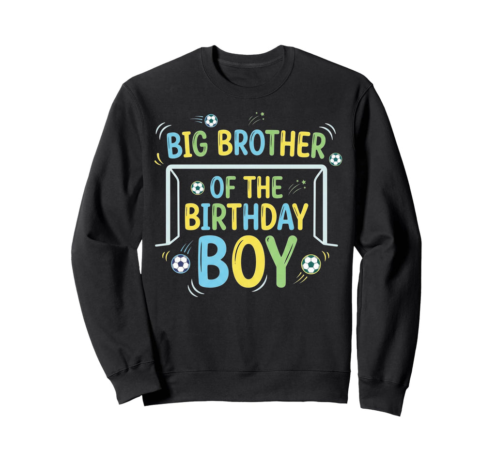 Big Brother Birthday Soccer Ball Sweatshirt - Minimalist Print Unisex - T-Shirt, Sweatshirt, Hoodie