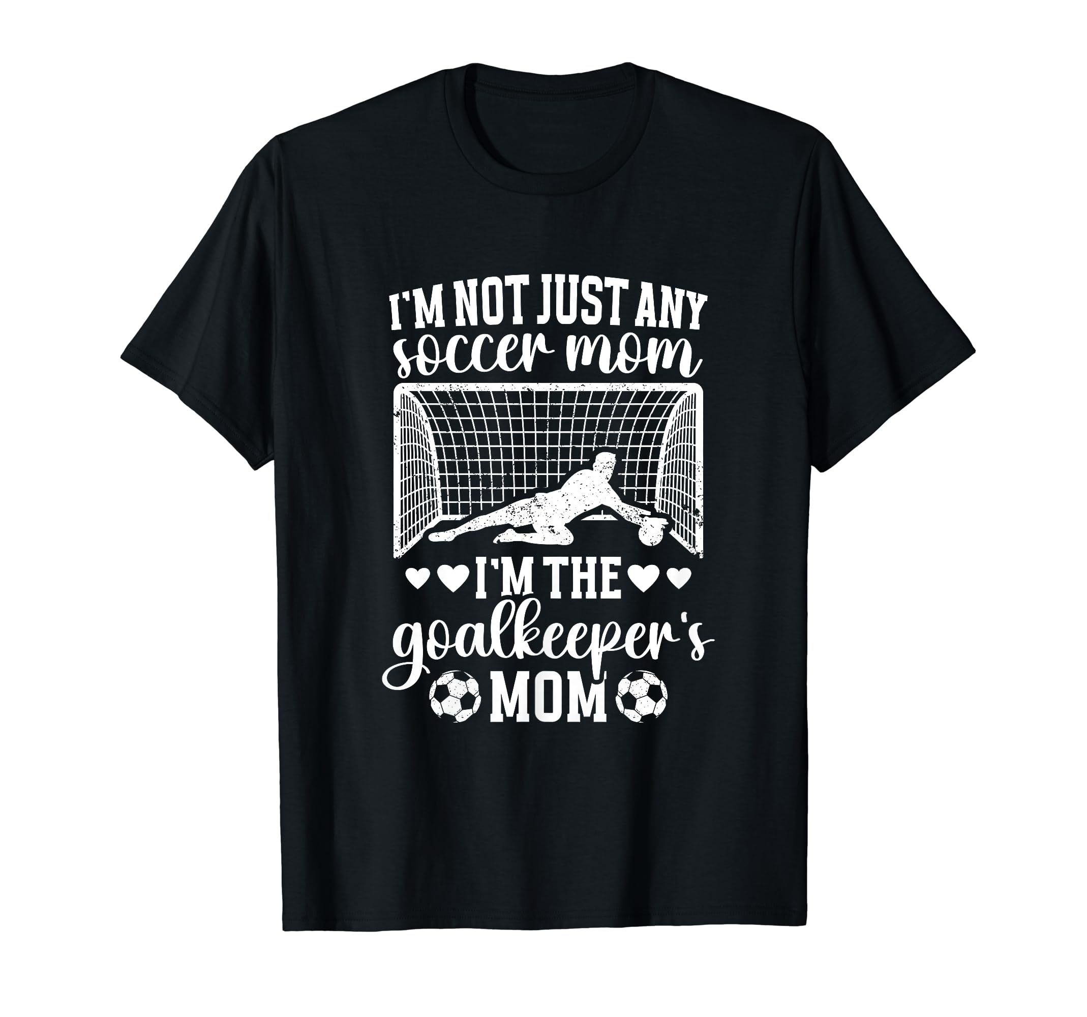 Im Soccer Goalkeeper Mom Soccer Goalie T-Shirt - Streetwear Style Unisex - T-Shirt, Sweatshirt, Hoodie