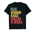 Proud Mom Real Raise Soccer Players T-Shirt - Novelty Apparel Men Women - T-Shirt, Sweatshirt, Hoodie
