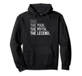 Mens Dad Myth Legend Papa Grandpa Hoodie - Casual Everyday Wear Unisex - T-Shirt, Sweatshirt, Hoodie