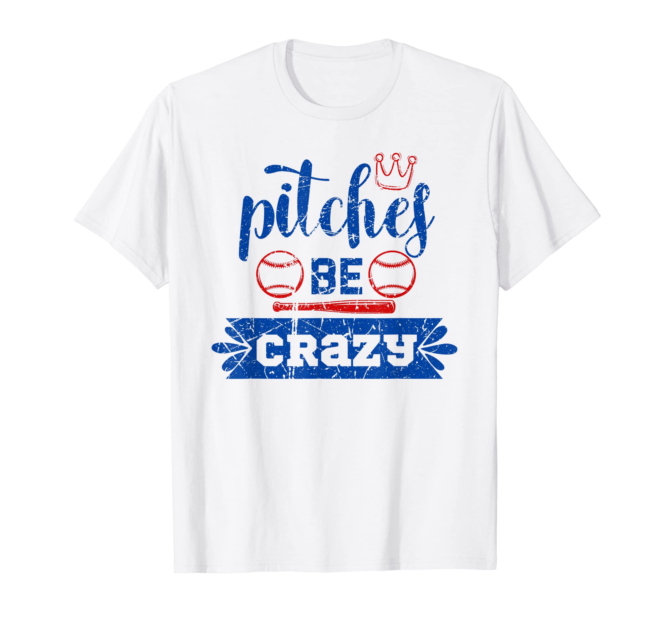 Funny Baseball Mom Dad Pitches Be Crazy T-Shirt - Streetwear Style Unisex - T-Shirt, Sweatshirt, Hoodie