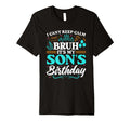 Bruh Its My Sons Birthday Funny Mom T-Shirt - Custom Art Print Men Women - T-Shirt, Sweatshirt, Hoodie