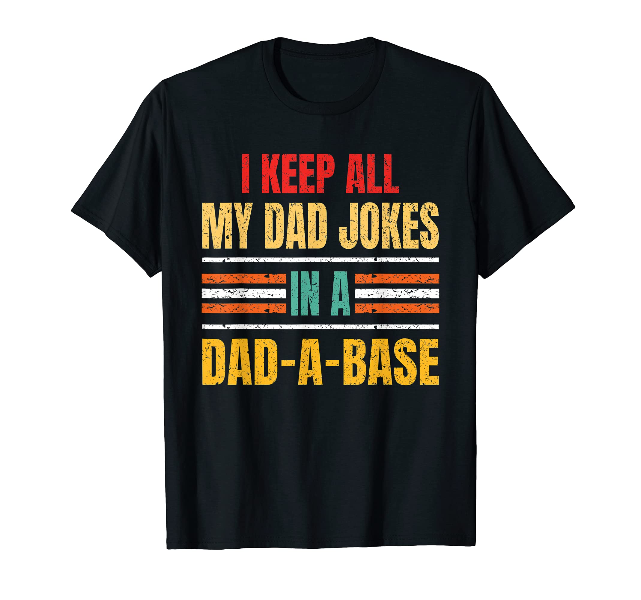 I Keep All My Dad Jokes Dad Base Fathers T-Shirt - Streetwear Style Unisex - T-Shirt, Sweatshirt, Hoodie