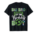 Big Bro Birthday Soccer Baller T-Shirt - Fun Novelty Design Men Women - T-Shirt, Sweatshirt, Hoodie