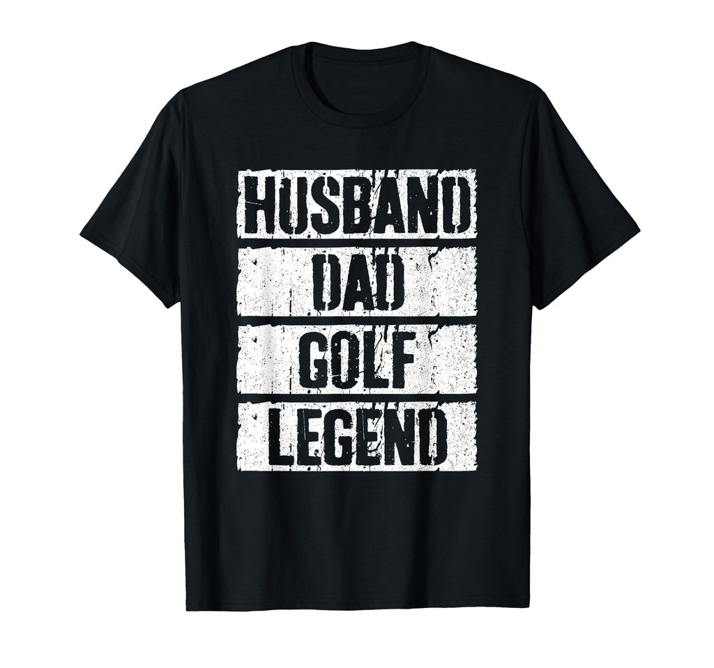 Husband Dad Golf Legend Golfer Fathers T-Shirt - Fun Novelty Design Unisex - T-Shirt, Sweatshirt, Hoodie
