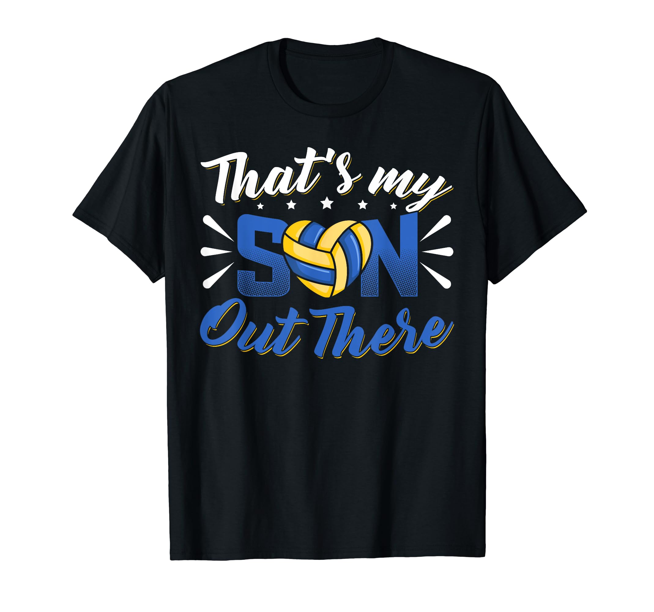 Thats My Son Out There Volleyball Mom T-Shirt - Graphic Print Unisex - T-Shirt, Sweatshirt, Hoodie