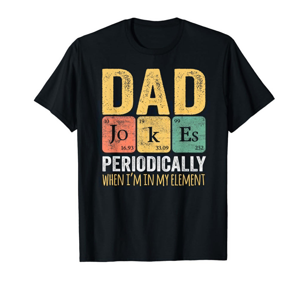 Daddy I Tell Dad Jokes Periodically T-Shirt - Trendy Graphic Men Women - T-Shirt, Sweatshirt, Hoodie