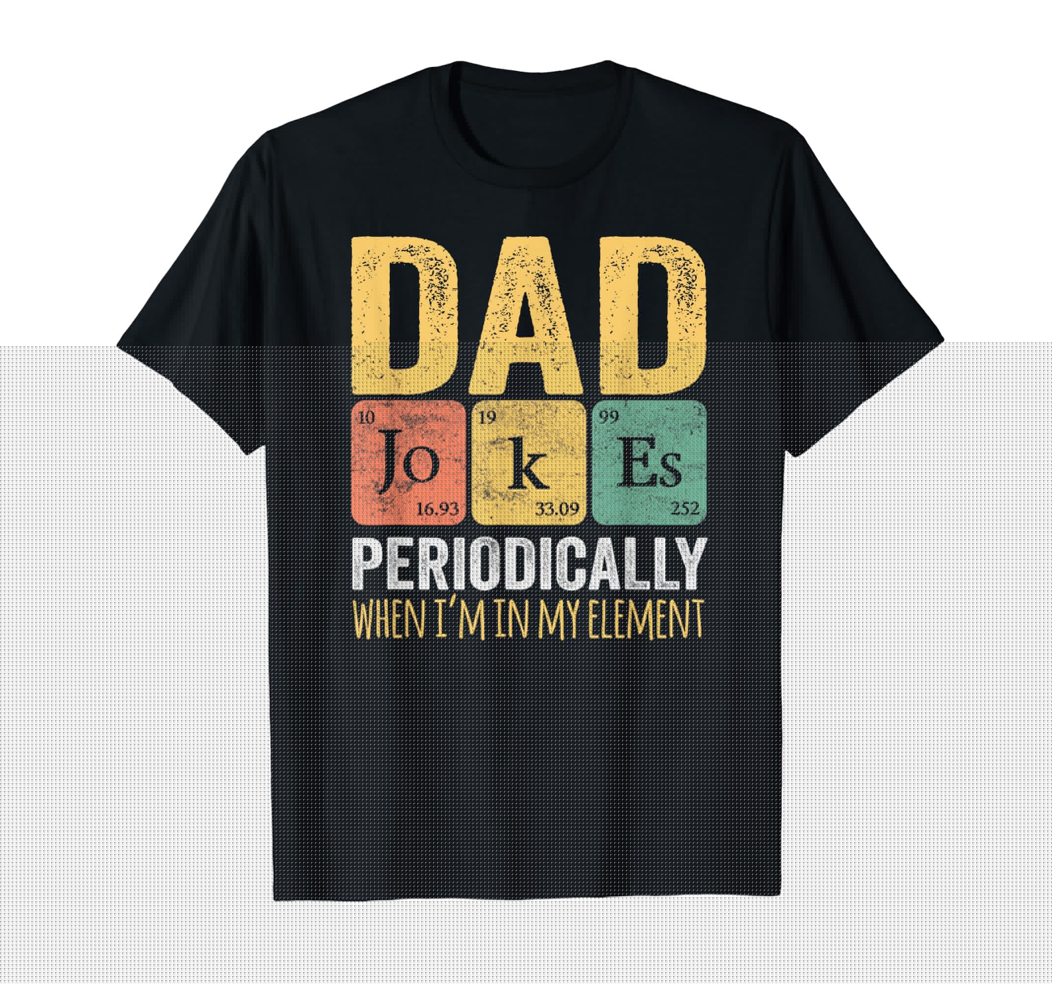 Daddy I Tell Dad Jokes Periodically T-Shirt - Trendy Graphic Men Women - T-Shirt, Sweatshirt, Hoodie