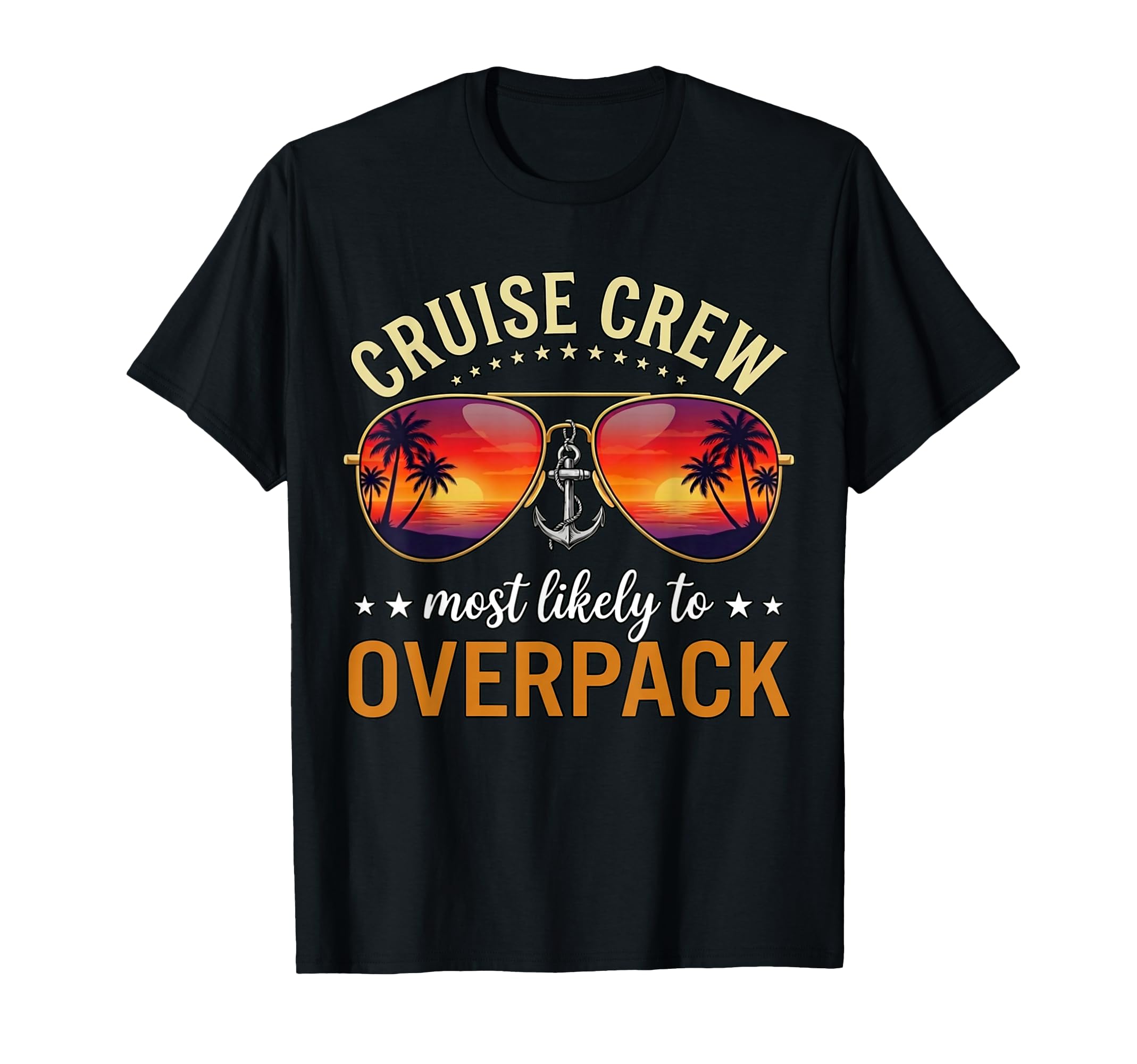 Cruise Crew Most Likely To Overpack T-Shirt - Graphic Print for Adults - T-Shirt, Sweatshirt, Hoodie