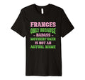 Badass Frances Name Unique Nickname T-Shirt - Minimalist Print Unisex - T-Shirt, Sweatshirt, Hoodie