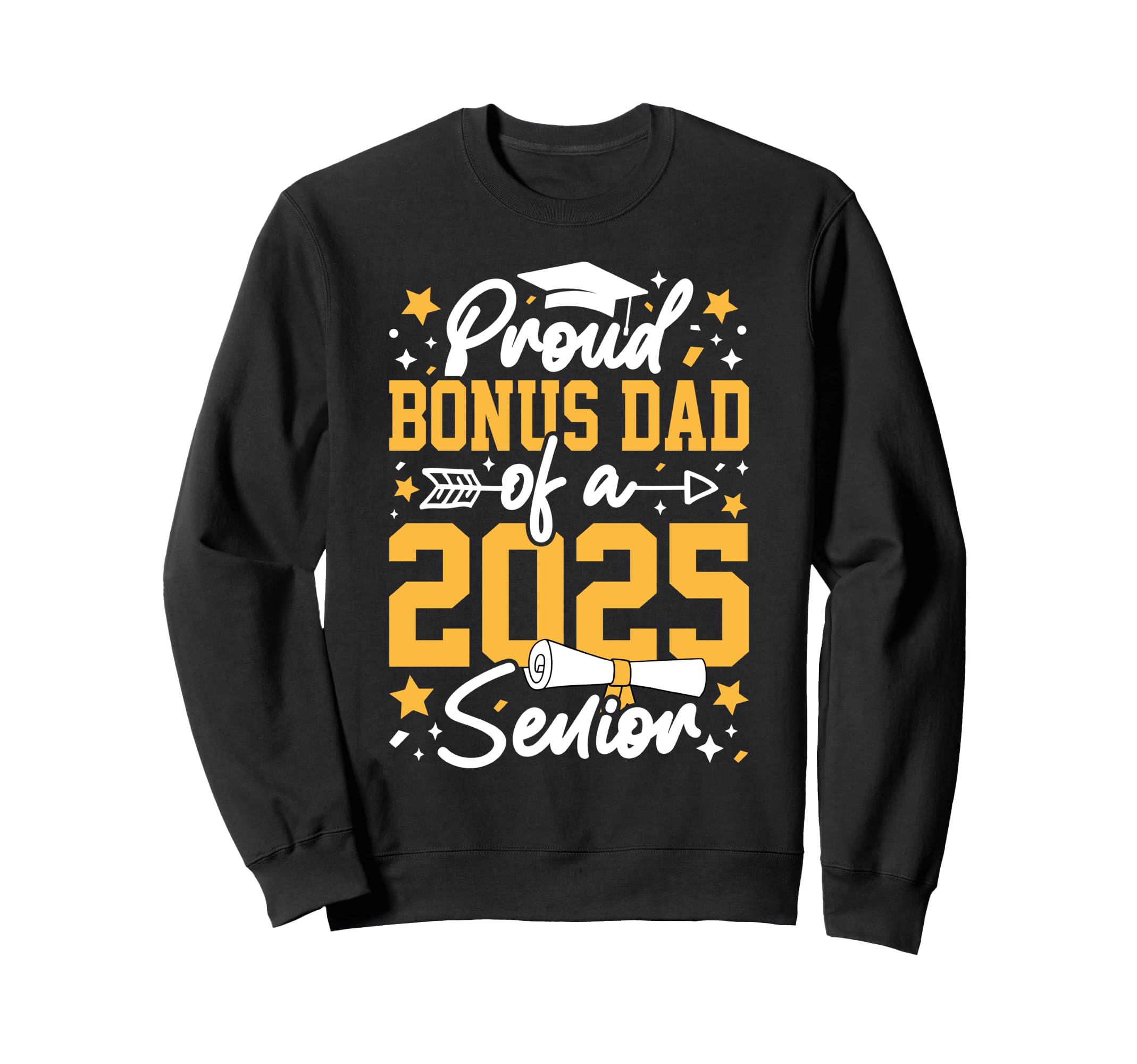 Proud Bonus Dad 2025 Senior Funny Sweatshirt - Graphic Print Men Women - T-Shirt, Sweatshirt, Hoodie