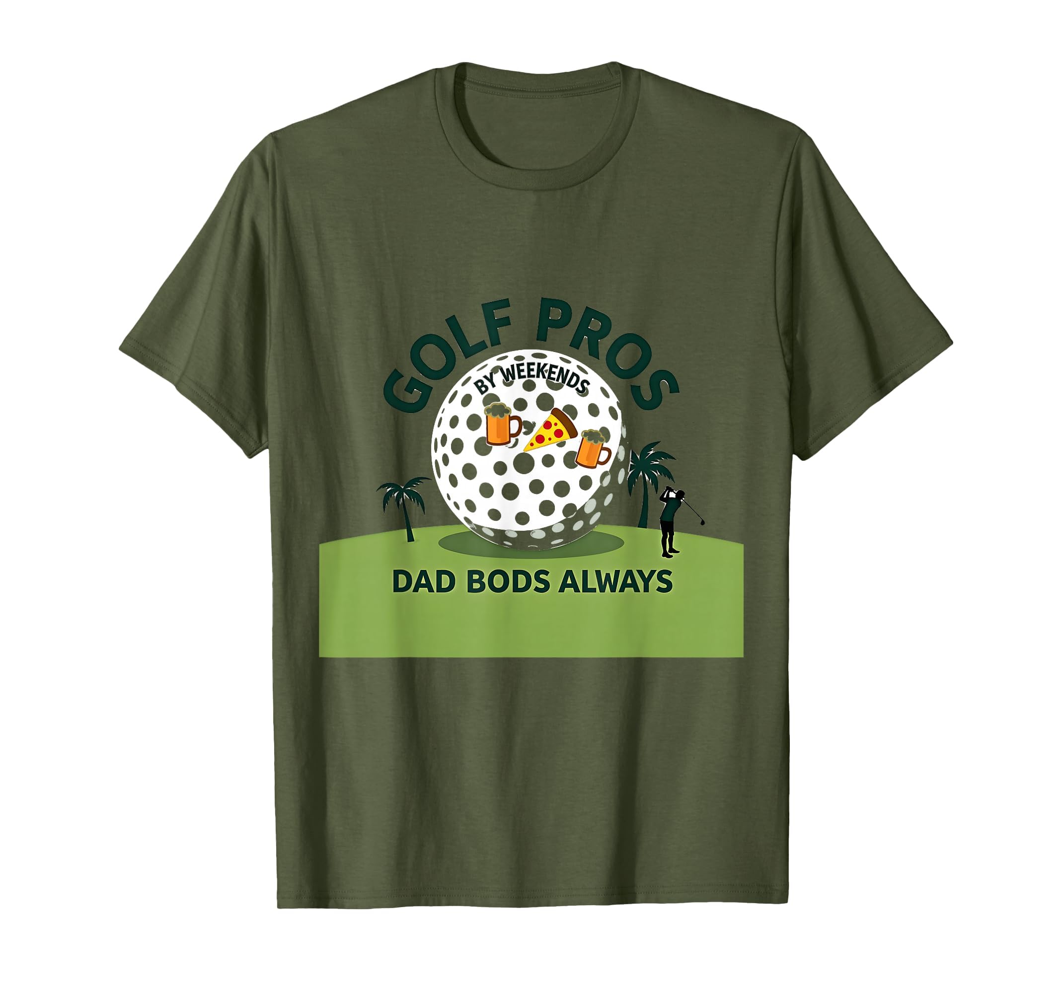 Funny Golf Pros Dad Bods Always T-Shirt - Trendy Graphic Men Women - T-Shirt, Sweatshirt, Hoodie