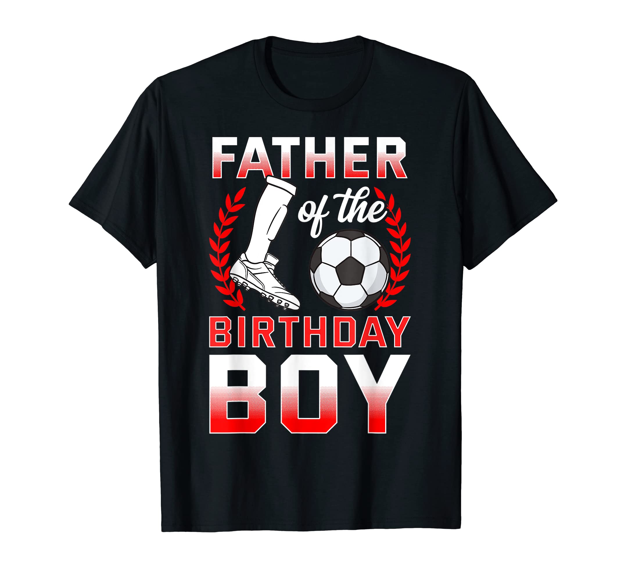 Father Birthday Soccer Player Bday T-Shirt - Custom Art Print for Adults - T-Shirt, Sweatshirt, Hoodie