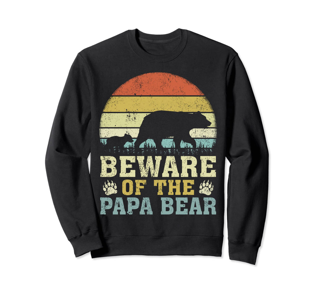 Beware Papa Bear Fathers Day Sweatshirt - Aesthetic Graphic for Adults - T-Shirt, Sweatshirt, Hoodie