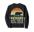 Beware Papa Bear Fathers Day Sweatshirt - Aesthetic Graphic for Adults - T-Shirt, Sweatshirt, Hoodie