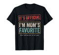 Its Im Moms Favorite Child Funny Family T-Shirt - Unique Graphic Men Women - T-Shirt, Sweatshirt, Hoodie