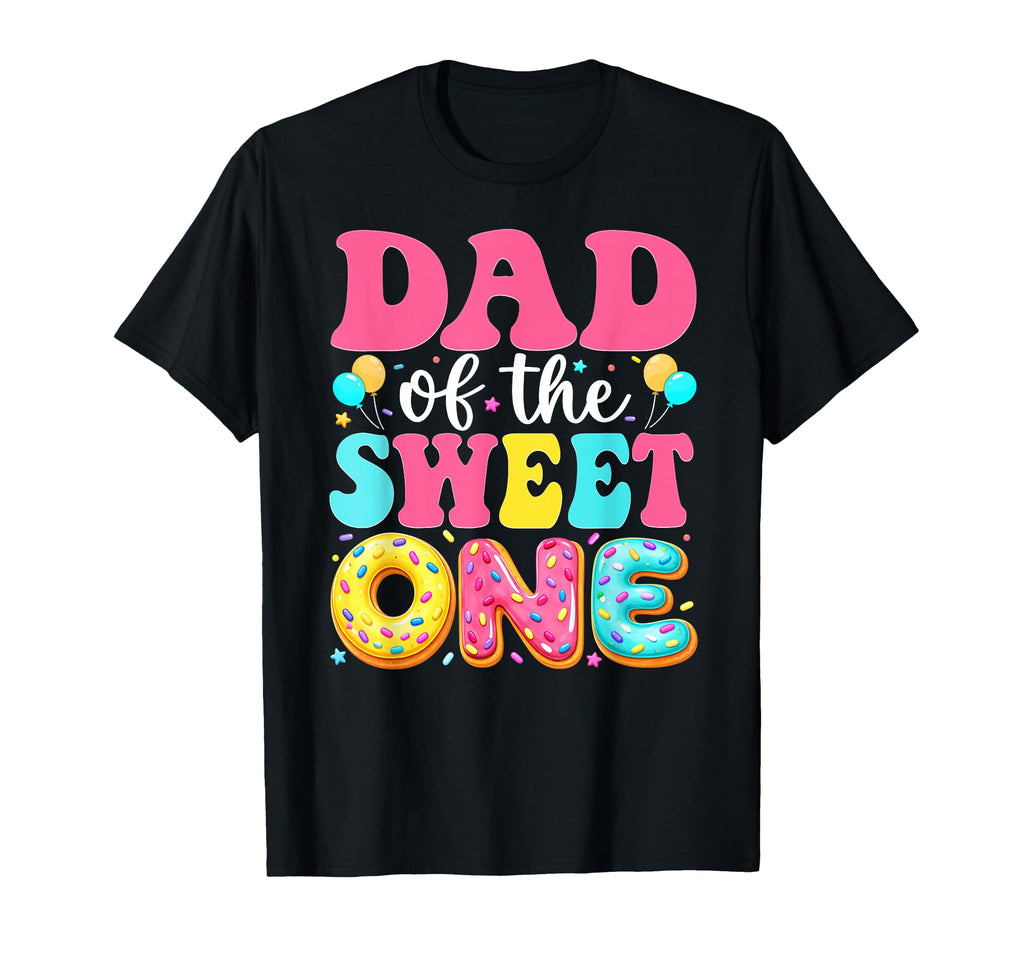 Dad Sweet One 1St Birthday Donut Bday Party T-Shirt - Graphic Print Unisex - T-Shirt, Sweatshirt, Hoodie