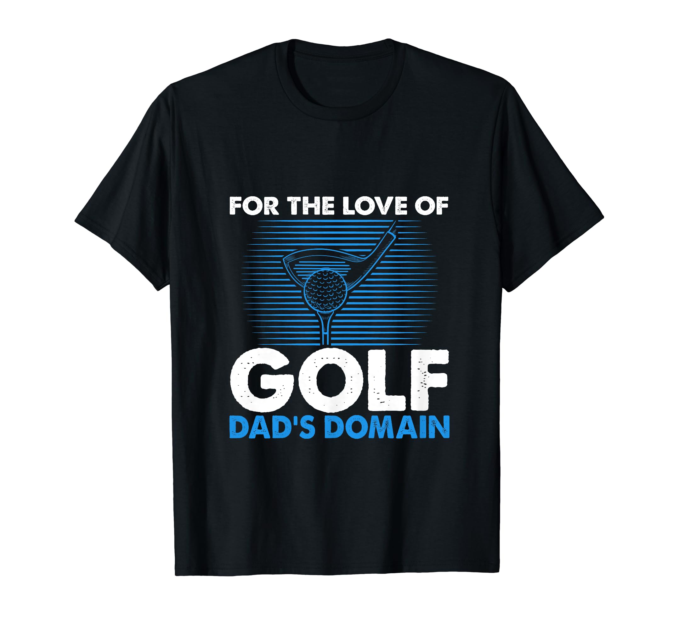 Funny Love Golf Dads Domain Golf Game T-Shirt - Streetwear Style Unisex - T-Shirt, Sweatshirt, Hoodie