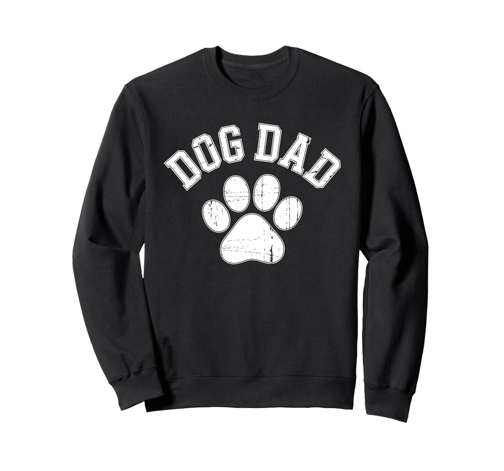 Dog Dad Funny Dog Father Fathers Day Sweatshirt - Trendy Graphic Men Women - T-Shirt, Sweatshirt, Hoodie