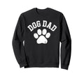 Dog Dad Funny Dog Father Fathers Day Sweatshirt - Trendy Graphic Men Women - T-Shirt, Sweatshirt, Hoodie