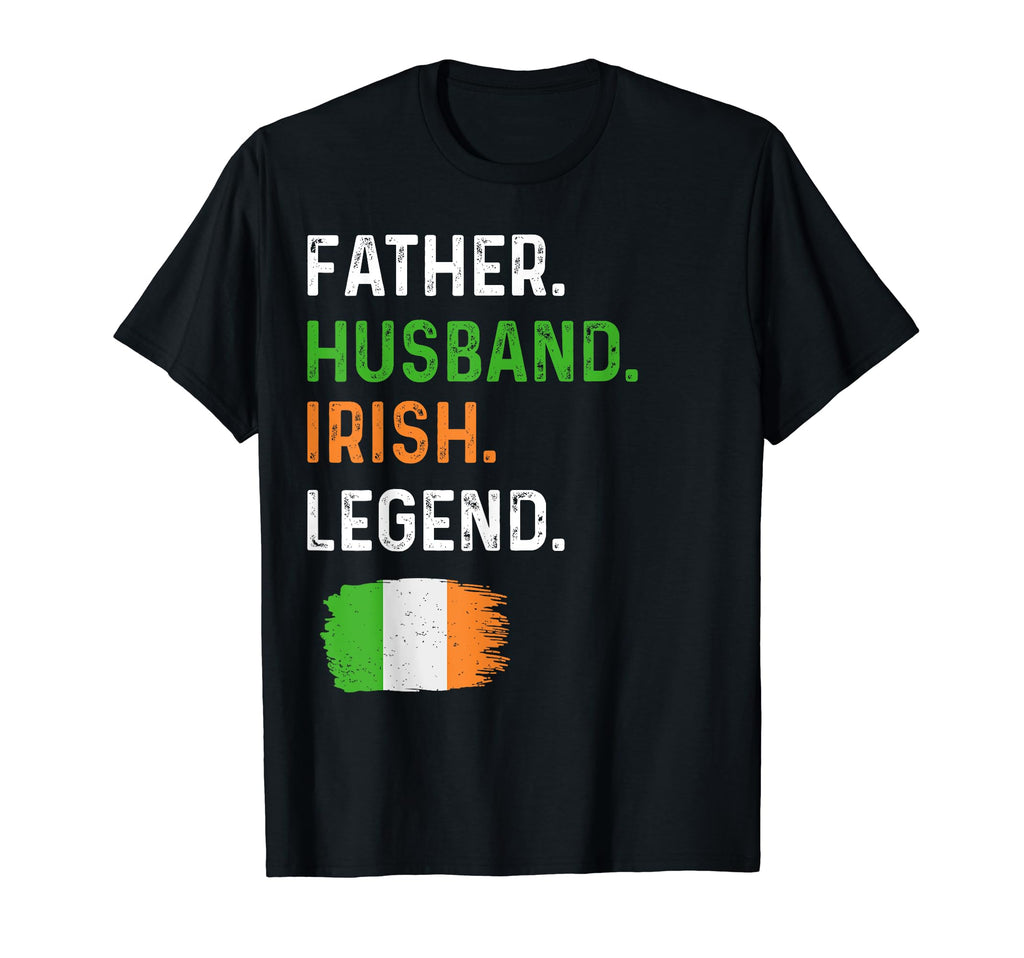 Father Husband Irish Legend Proud Dad T-Shirt - Novelty Apparel Men Women - T-Shirt, Sweatshirt, Hoodie
