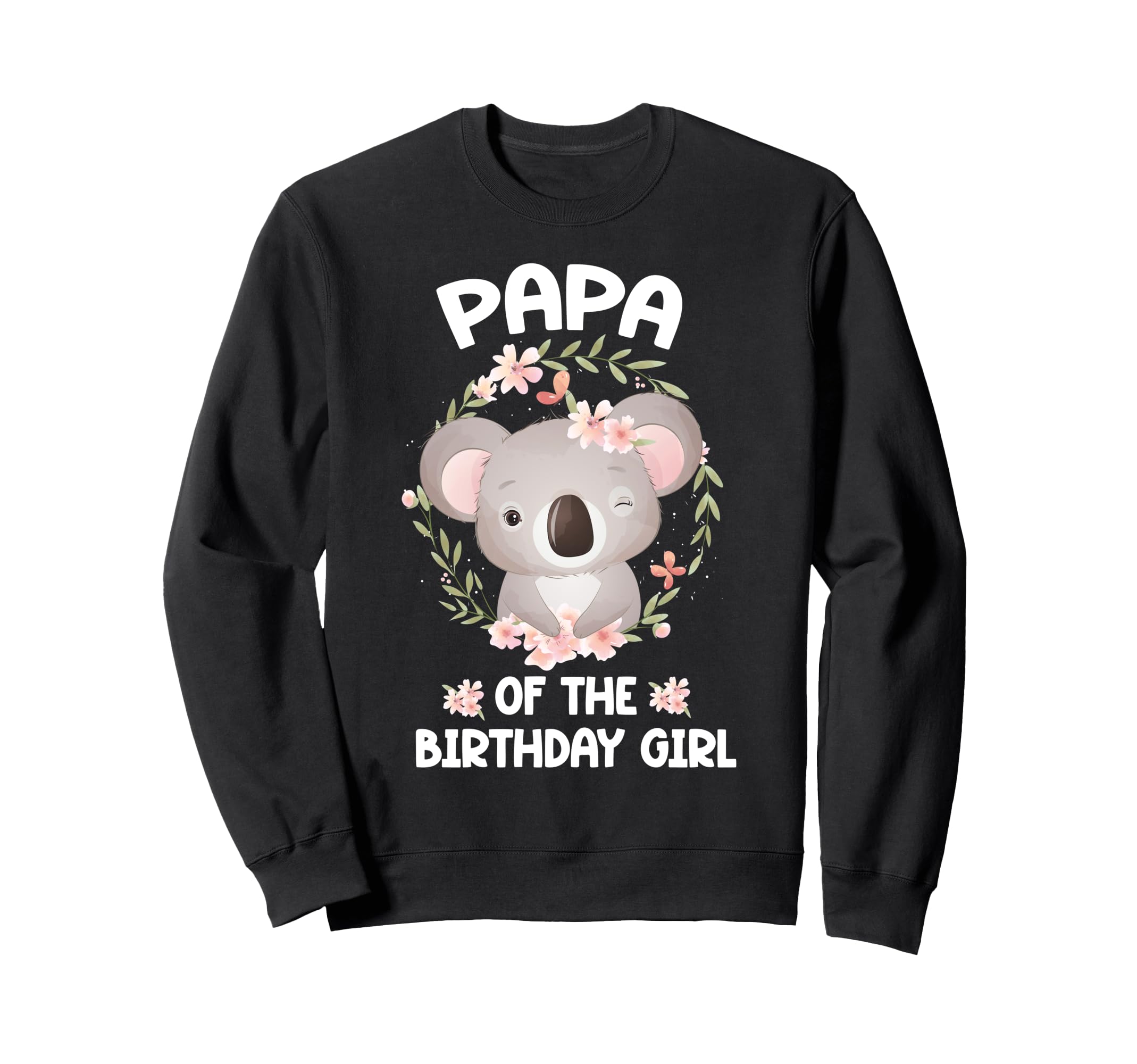 Papa Birthday Koala Bear Bday Party Sweatshirt - Trendy Graphic Unisex - T-Shirt, Sweatshirt, Hoodie