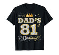 Its My Dads 81St Birthday 81 Years Old T-Shirt - Trendy Graphic for Adults - T-Shirt, Sweatshirt, Hoodie