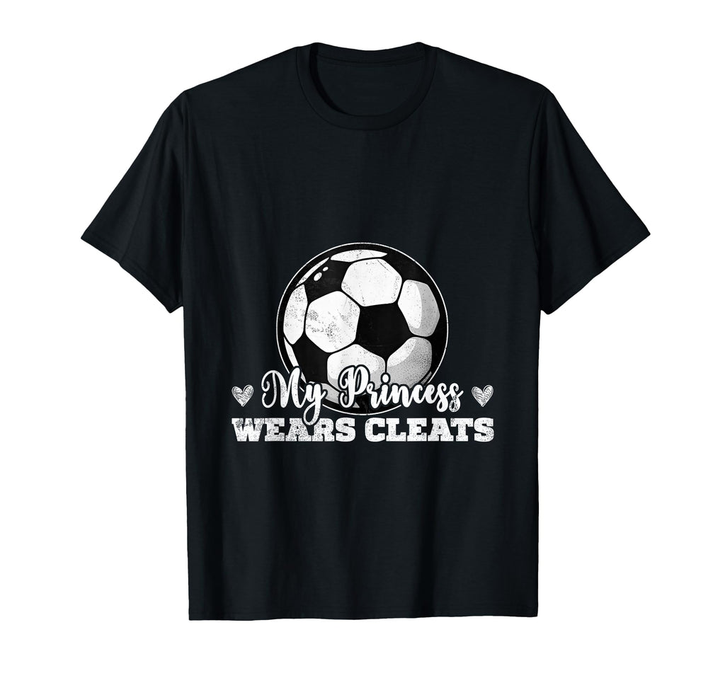 My Princess Wears Cleats Soccer T-Shirt - Fun Novelty Design for Adults - T-Shirt, Sweatshirt, Hoodie