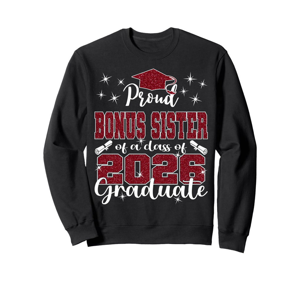 Super Proud Bonus Sister 2026 Sweatshirt - Fun Novelty Design for Adults - T-Shirt, Sweatshirt, Hoodie