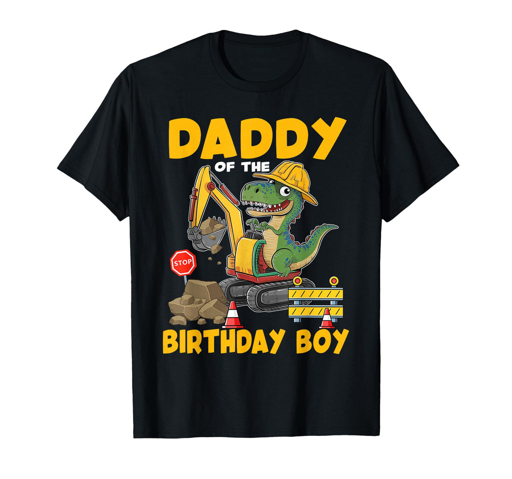 Daddy Birthday Construction Excavator T-Shirt - Custom Art Print Men Women - T-Shirt, Sweatshirt, Hoodie