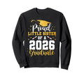 Proud Little Sister Class 2026 Sweatshirt - Unique Graphic for Adults - T-Shirt, Sweatshirt, Hoodie