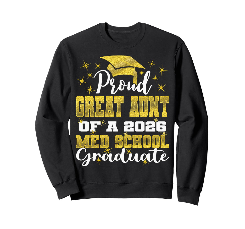 Proud Great Aunt 2026 Class Med School Sweatshirt - Unique Graphic Unisex - T-Shirt, Sweatshirt, Hoodie