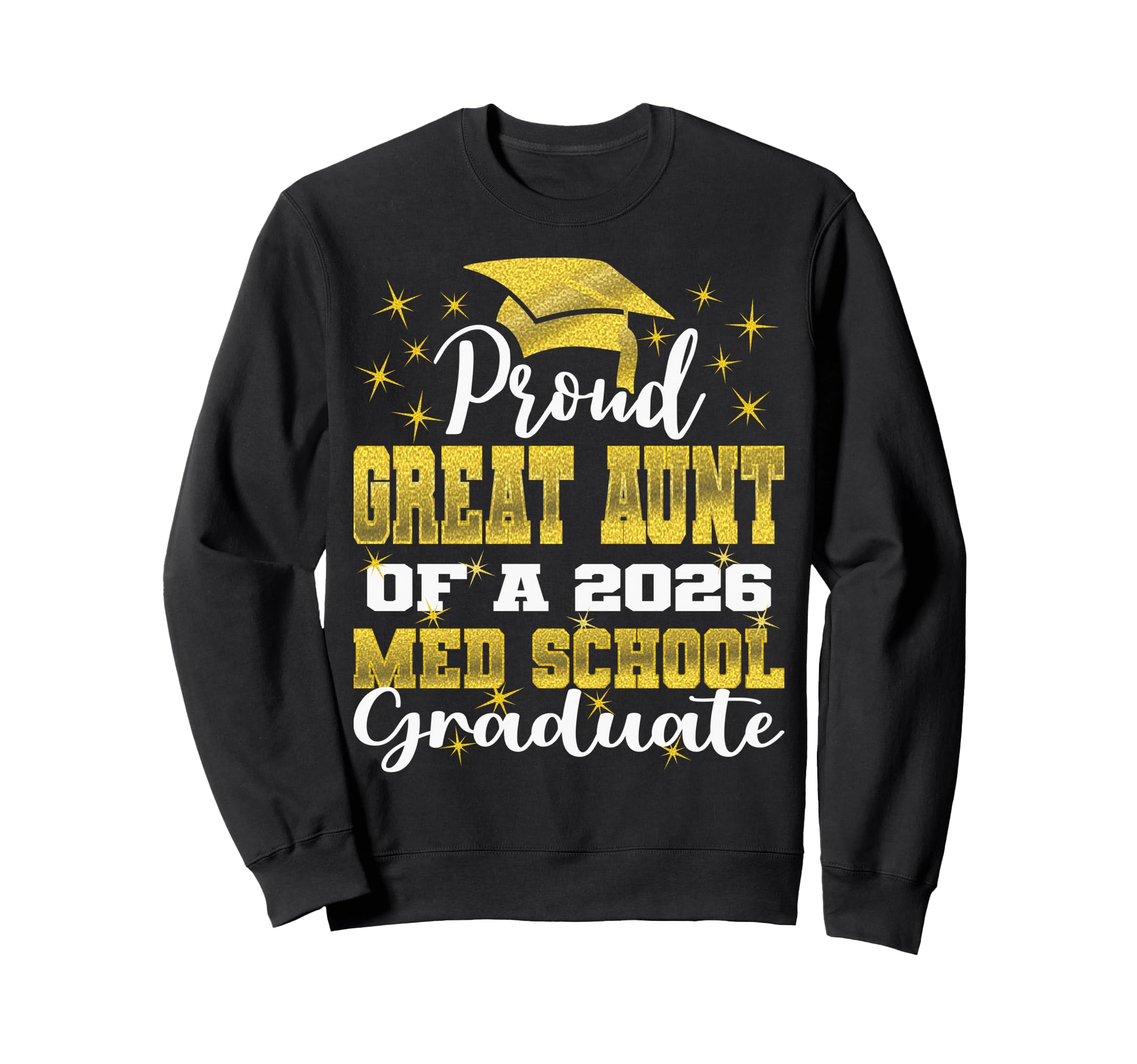 Proud Great Aunt 2026 Class Med School Sweatshirt - Unique Graphic Unisex - T-Shirt, Sweatshirt, Hoodie