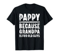Pappy Because Grandpa Is Old Guys T-Shirt - Custom Art Print for Adults - T-Shirt, Sweatshirt, Hoodie