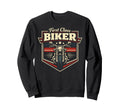 Motorcycle Biker First Class Biker Sweatshirt - Casual Everyday Wear Unisex - T-Shirt, Sweatshirt, Hoodie