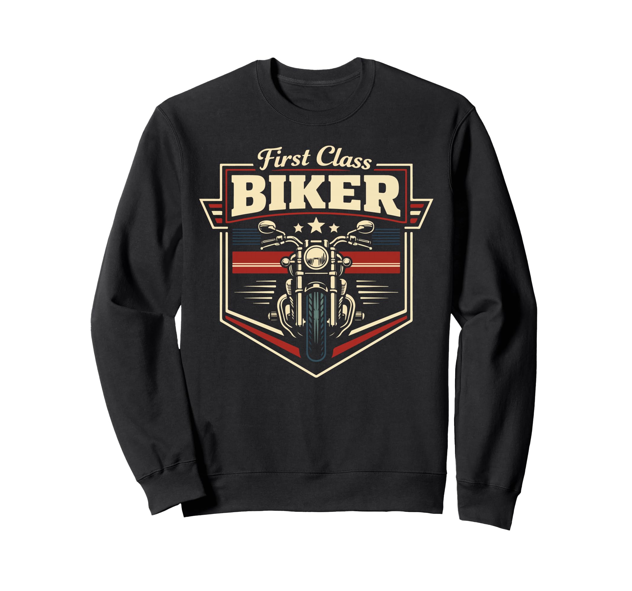 Motorcycle Biker First Class Biker Sweatshirt - Casual Everyday Wear Unisex - T-Shirt, Sweatshirt, Hoodie