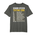 Senior Citizen Texting Code Funny Old T-Shirt - Trendy Graphic for Adults - T-Shirt, Sweatshirt, Hoodie