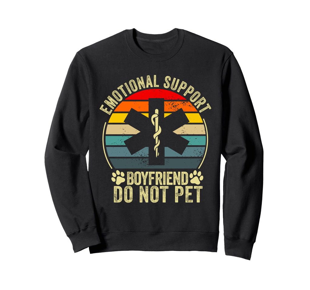 Emotional Support Boyfriend Do Not Sweatshirt - Minimalist Print Unisex - T-Shirt, Sweatshirt, Hoodie