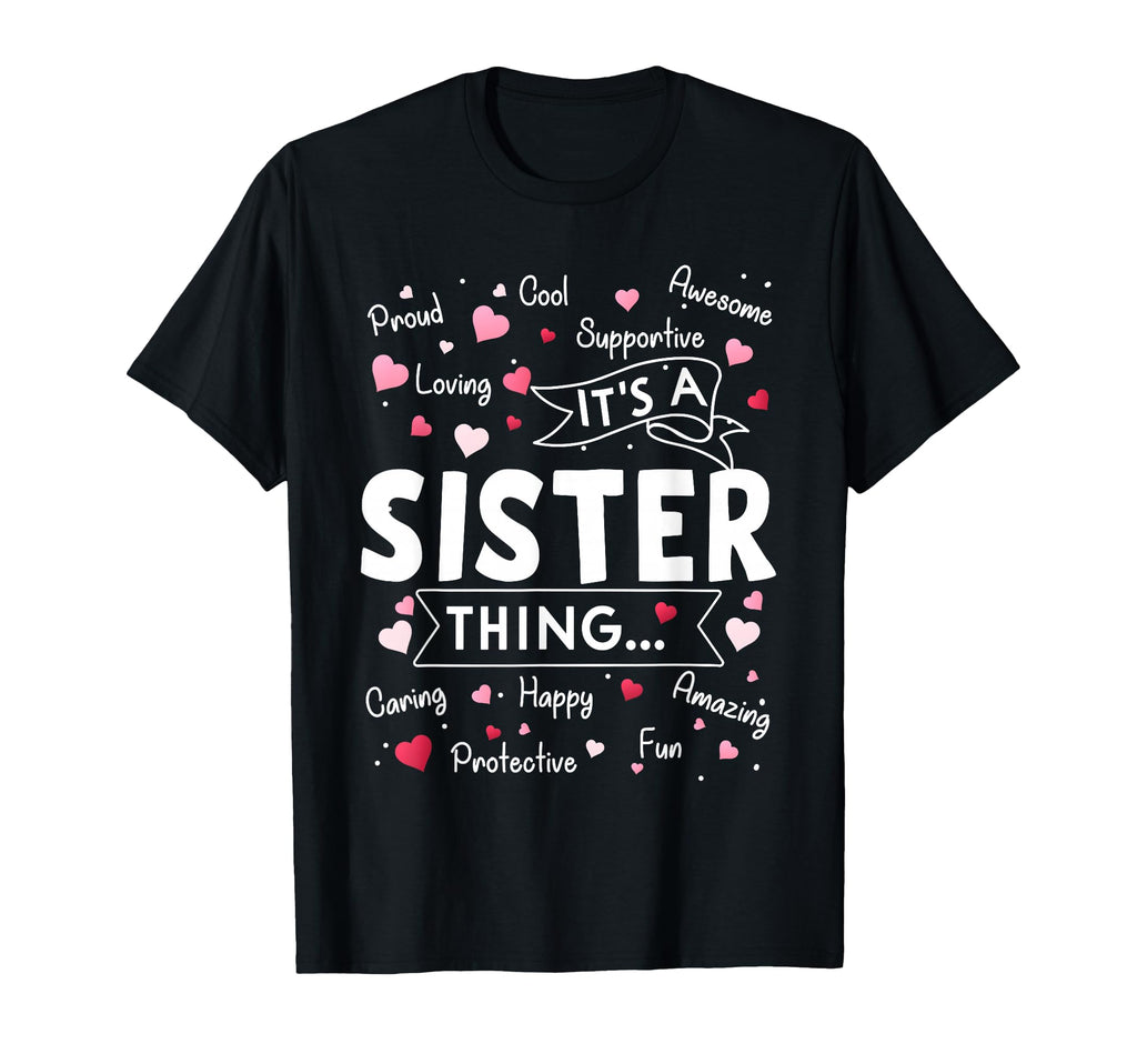 Its Sister Thing Funny Sisterhood T-Shirt - Fun Novelty Design for Adults - T-Shirt, Sweatshirt, Hoodie