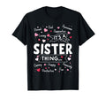 Its Sister Thing Funny Sisterhood T-Shirt - Fun Novelty Design for Adults - T-Shirt, Sweatshirt, Hoodie