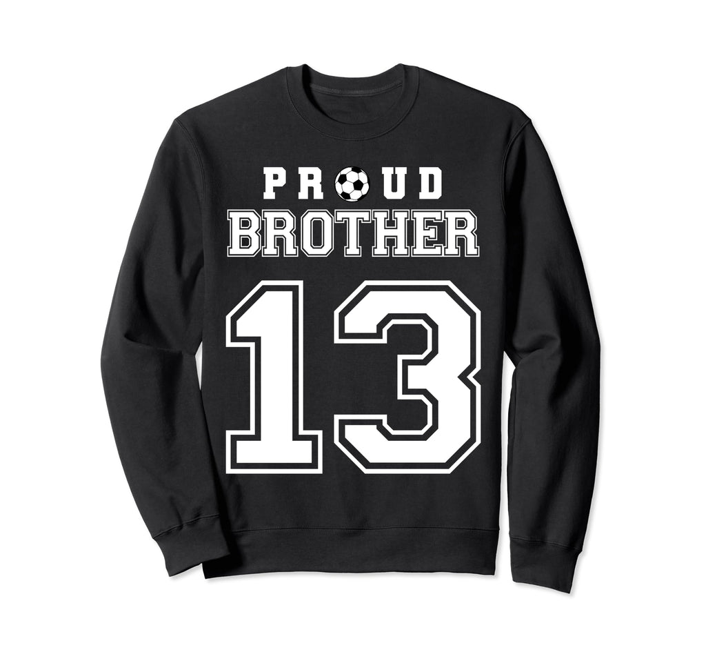 Number 13 Custom Proud Soccer Futbol Sweatshirt - Unique Graphic Unisex - T-Shirt, Sweatshirt, Hoodie