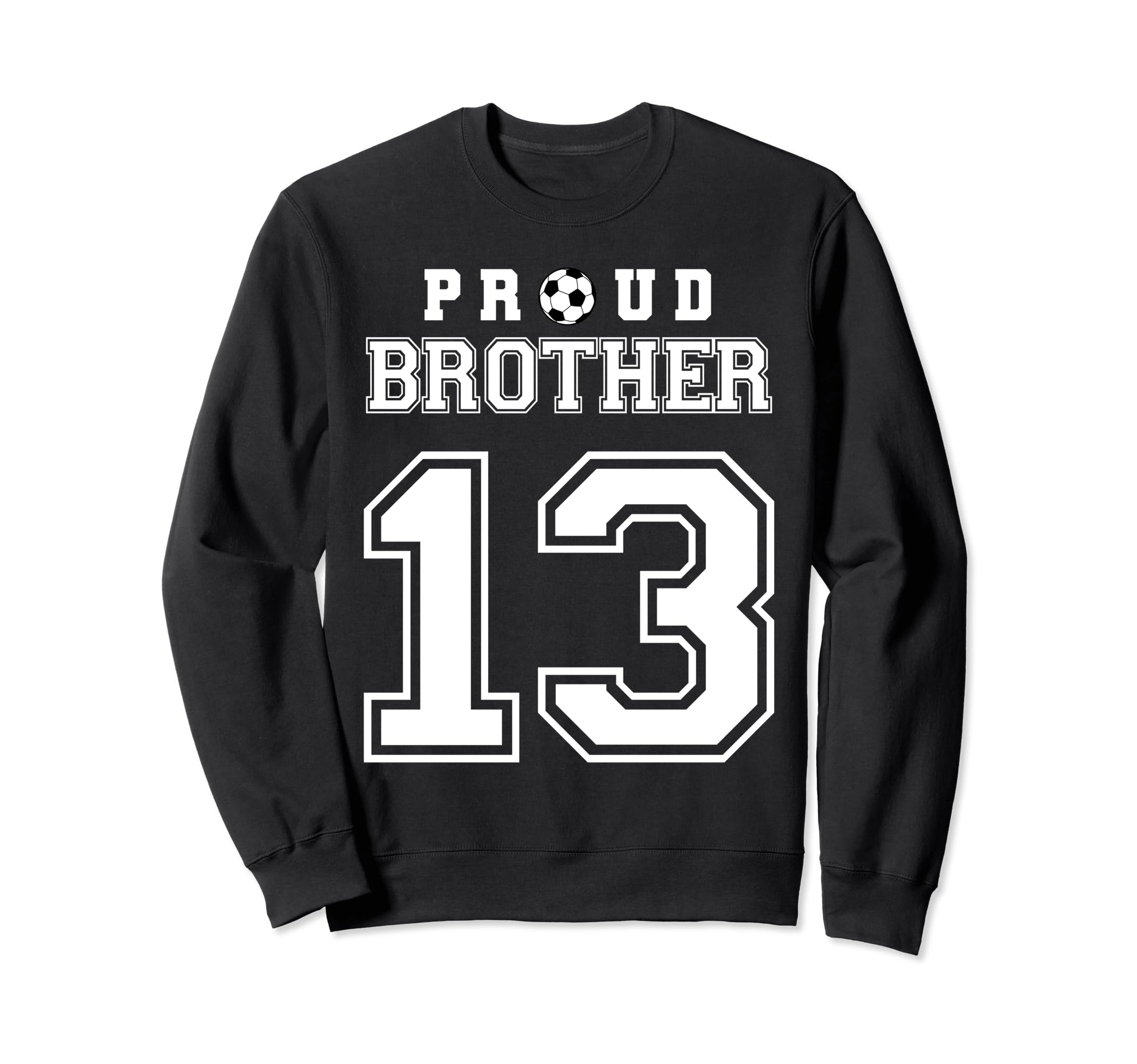 Number 13 Custom Proud Soccer Futbol Sweatshirt - Unique Graphic Unisex - T-Shirt, Sweatshirt, Hoodie