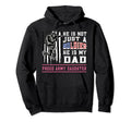 Proud Army Daughter Not Just Soldier He Is Hoodie - Graphic Print Unisex - T-Shirt, Sweatshirt, Hoodie